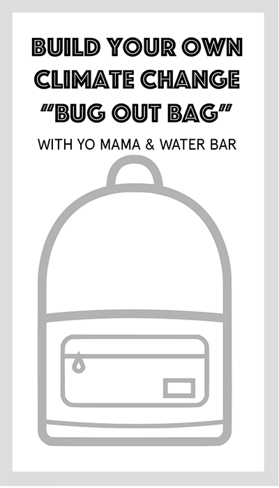 Poster: Build your own Bug Out Bag with Yo Mama and Water Bar
